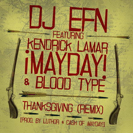 DJ EFN f. ¡MAYDAY!, Kendrick Lamar & Blood Type - Thanksgiving (remix)