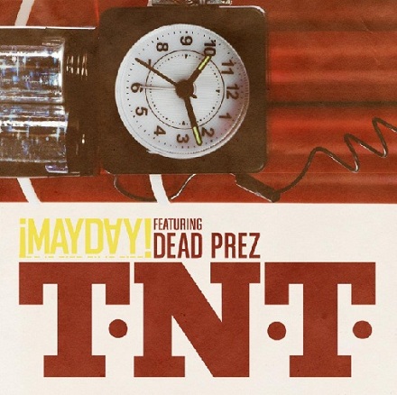 ¡MAYDAY! "T.N.T" Featuring Dead Prez