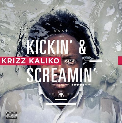 Krizz Kaliko - "Kickin & Screamin'"