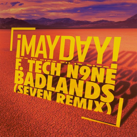 ¡MAYDAY! Featuring Tech N9ne “Badlands” (Seven remix)