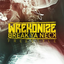 Wrekonize - "Break Ya Neck" Freestyle