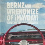 Bernz And Wrek - "Hands On The Wheel" Freestyle