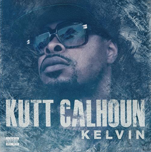 Kutt Calhoun - "I'm Already Kreased" From Kelvin EP