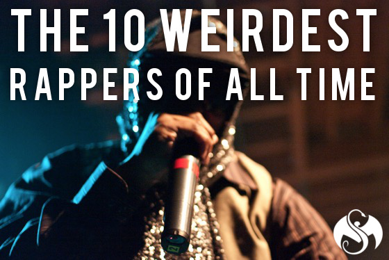10 Weirdest Rappers Of All Time