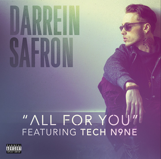 Darrein Safron All For You Feat Tech N9ne