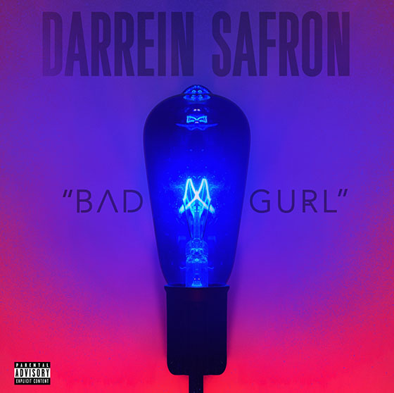 Darrein Safron Bad Gurl