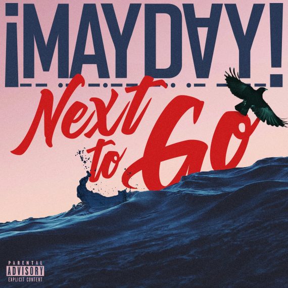 LISTEN: ¡MAYDAY! – “Next To Go”